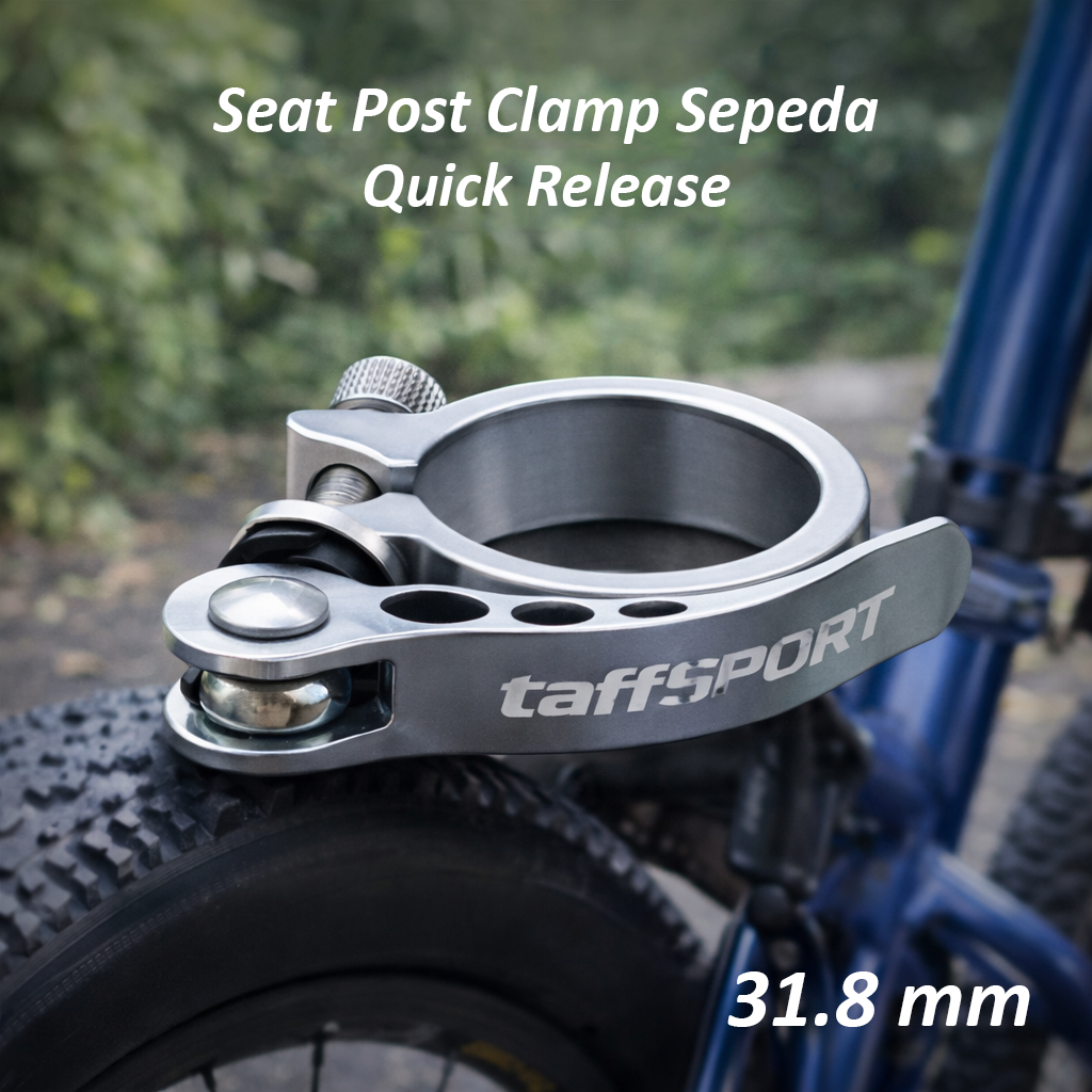 TaffSPORT Seat Post Clamp Sepeda Quick Release 31.8mm for 27.2/28.6mm - S2 Gambar produk TaffSPORT Seat Post Clamp Sepeda Quick Release 31.8mm for 27.2/28.6mm - S2